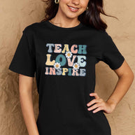 Full Size TEACH LOVE INSPIRE Graphic Cotton T-Shirt